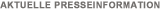 ktuelle Presseinformation
